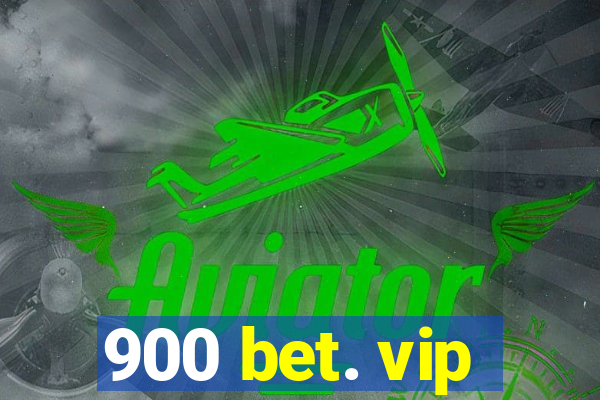 900 bet. vip